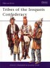 Tribes of the Iroquois Confederation (Men-at-Arms Series 395) title=