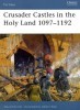 Crusader Castles in the Holy Land 1097-1192 (Fortress 21) title=