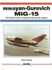 Mikoyan-Gurevich MiG-15: The Soviet Union's Long-Lived Korean War Fighter (Aerofax)