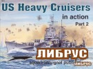 Warships No.15: US Heavy Cruisers in action, Part 2