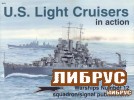 Warships No.12: U.S. Light Cruisers in Action