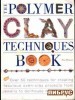 The Polymer Clay Techniques Book title=
