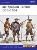 The Spanish Tercios 1536-1704 (Men-at-Arms 481) title=