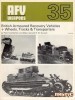 AFV Weapons Profile No.35: British Armoured Recovery Vehicles + Wheels, Tracks & Transporters