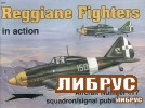 Aircraft No.177: Reggiane Fighters In Action
