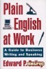 Plain English at Work. A Guide to Business Writing and Speaking