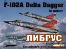 Aircraft Number 199: F-102 Delta Dagger in Action