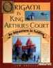 Origami in King Arthur's Court: An Adventure in Folding