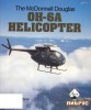 Aero Series 38: The McDonnell Douglas OH-6A Helicopter title=