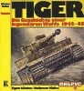 Tiger - Die Geschichte einer legendaren Waffe 1942-45