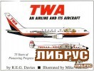 TWA: An Airline and Its Aircraft