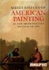 Masterpieces of American Painting in The Metropolitan Museum of Art title=