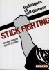 Stick Fighting: Techniques of Self-Defense title=