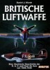 Britische Luftwaffe: Eine Illustrierte Geschichte der R.A.F. und Fleet Air Arm von 1939-1945