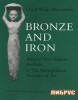 Bronze and Iron: Ancient Near Eastern Artifacts in The Metropolitan Museum of Art