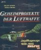 Geheimprojekte der Luftwaffe. Jagdflugzeuge 1939-1945