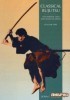 Classical Bujutsu (The Martial Arts and Ways of Japan, Volume One) title=