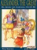 Alexander the Great: His Armies and Campaigns 334-323 BC title=