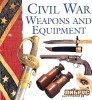 Civil War Weapons and Equipment title=