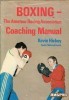 Boxing: The Amateur Boxing Association Coaching Manual