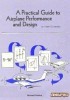 A Practical Guide to Airplane Performance and Design title=