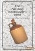 The Alaskan Bootlegger's Bible title=