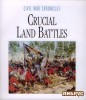 Crucial Land Battles (Civil War Chronicles) title=