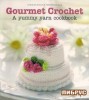 Gourmet Crochet: A Yummy Yarn Cookbook title=