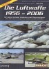Die Luftwaffe 1956-2006 (Modern German Luftwaffe Unit History Series ADL 004) title=