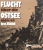 Flucht über die Ostsee 1944/45 im Bild