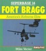 Fort Bragg: America's Airborne Elite (Superbase 14)