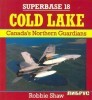 Cold Lake: Canada's Northern Guardians (Superbase 18)