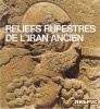 Reliefs rupestres de l'Iran ancien: Musees royaux d'art et d'histoire, Bruxelles, 26 octobre 1983-29 janvier 1984 title=