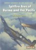 Spitfire Aces of Burma and the Pacific (Aircraft of the Aces 87)