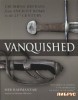 Vanquished: Crushing Defeats from Ancient Rome to the 21st century (Osprey General Military)