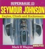 Seymour Johnson: Eagles, Chiefs, and Rocketeers (Superbase 23) title=