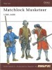 Matchlock Musketeer: 1588-1688 (Warrior 43) title=